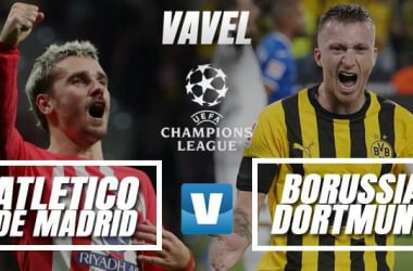 Previa Atlético de Madrid vs Borussia Dortmund: el Atleti quiere golpear primero