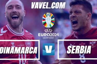 Previa Dinamarca vs Serbia: Triunfar o quedarse fuera