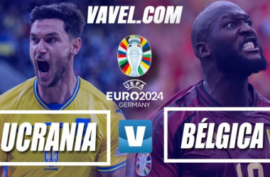 Previa Ucrania vs Bélgica: todo puede pasar