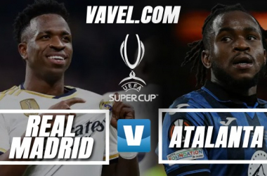 Previa Real Madrid - Atalanta: la lucha por la Supercopa de Europa