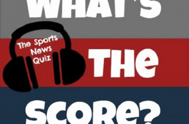 What&#039;s the Score? The Sports News Quiz #27