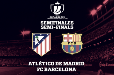 El Atlético de Madrid se enfrentará al FC Barcelona para conseguir una plaza en la final