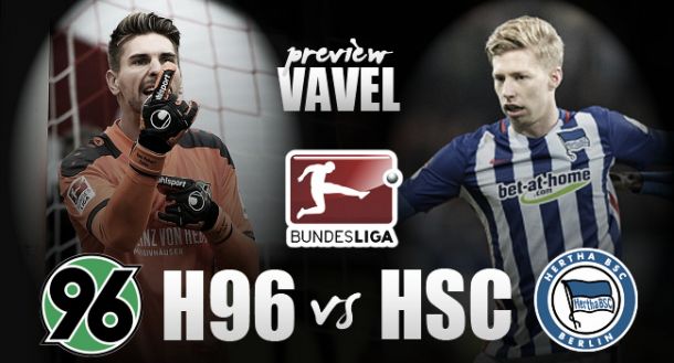 Hannover 96 - Hertha BSC Preview: Hosts look to build with capital club keen to rectify last result