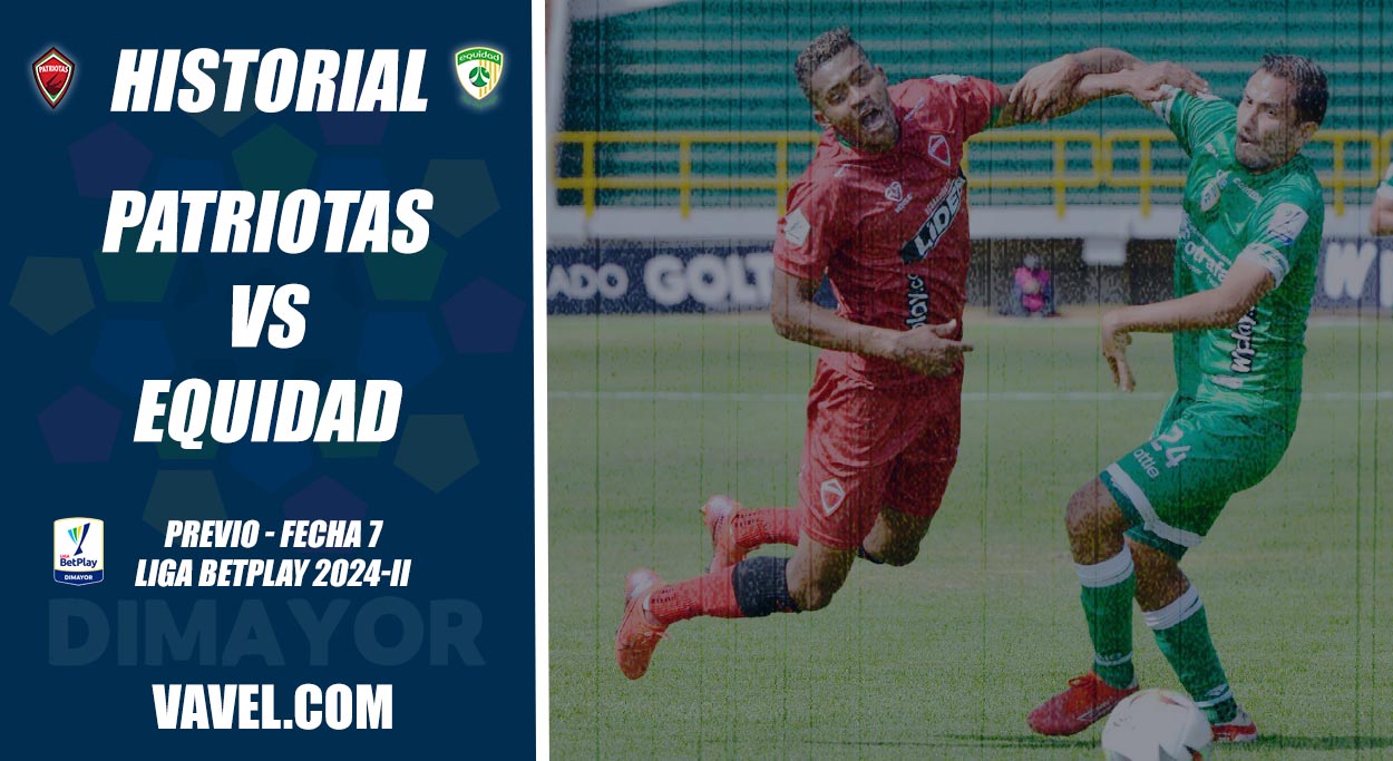 Historial Patriotas vs La Equidad: dominio del &#x27;verde&#x27; capitalino