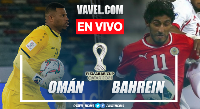 Goles y resumen del Omán 3-0 Bahréin en Copa Árabe 2021 Goles y resumen del Omán 3-0 Bahréin en Copa Árabe 2021