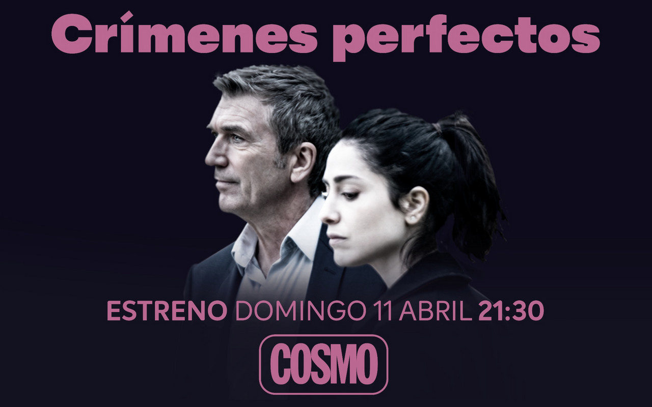 'Crímenes Perfectos' llega a COSMO el domingo 11 de abril