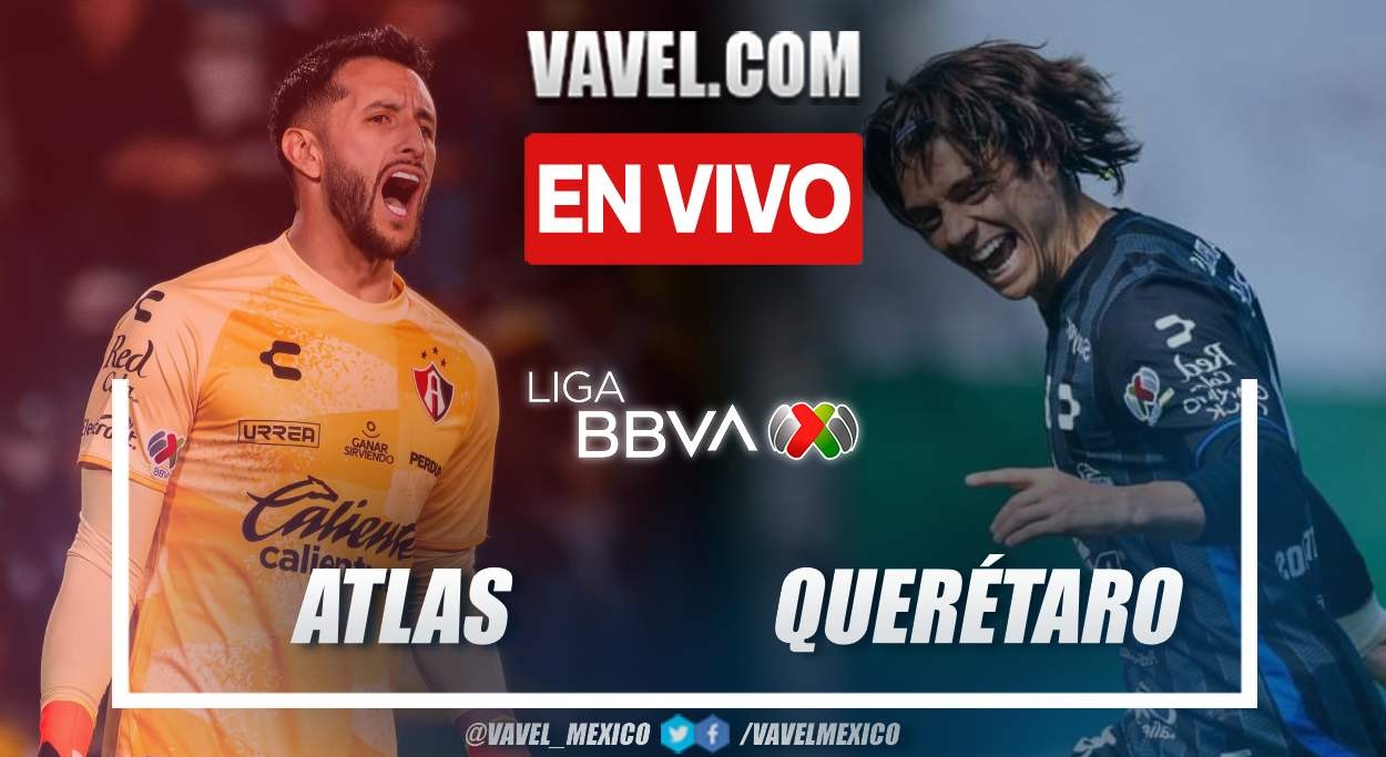 Goles y resumen del Atlas 2-3 Querétaro en Liga MX 2024