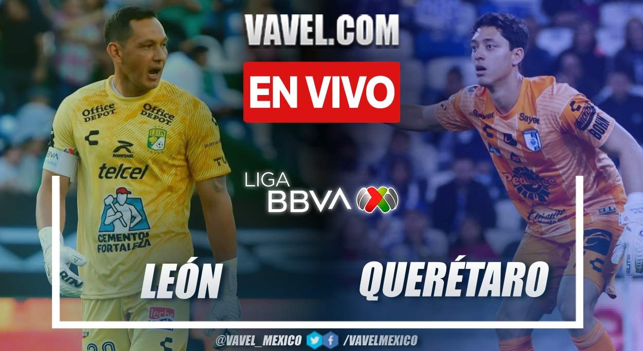 Goles y resumen del León 0-2 Querétaro en Liga MX 2024