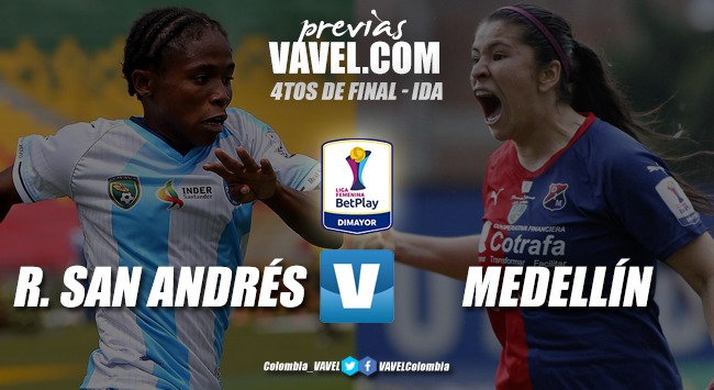 Previa Real San Andrés vs Independiente Medellín: la apertura de
los cuartos de final 