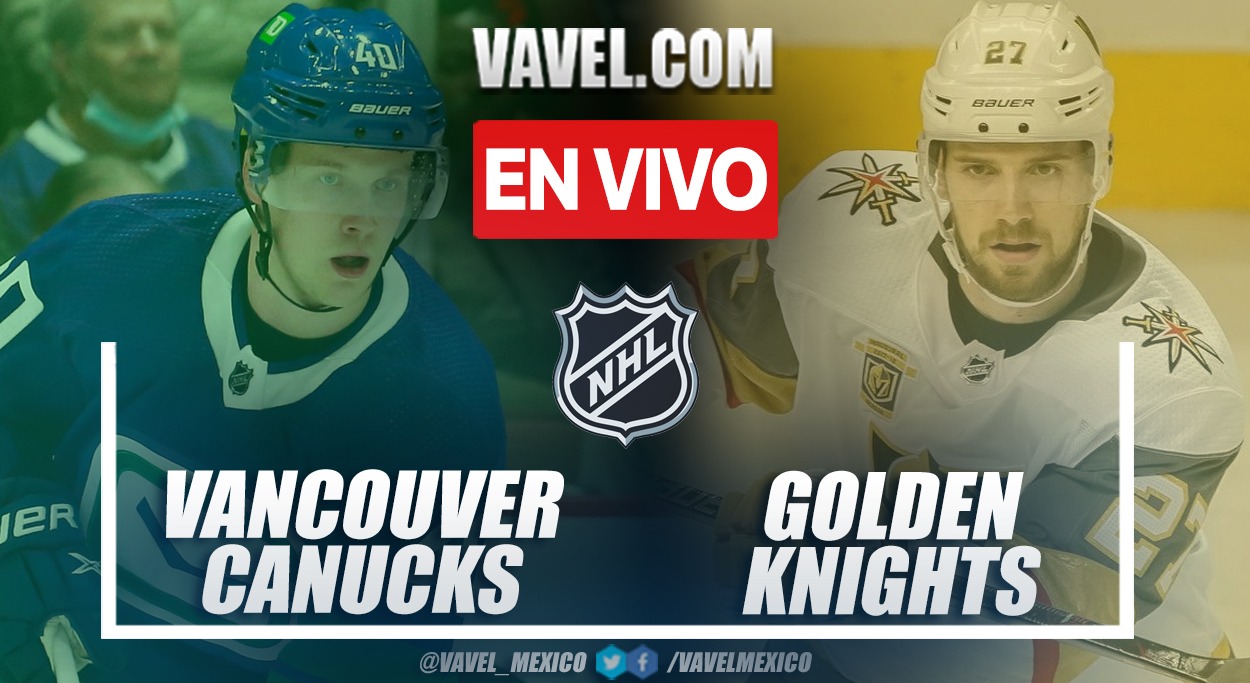 Resumen y goles: Vancouver Canucks 4-7 Vegas Golden Knights en NHL 2021-22