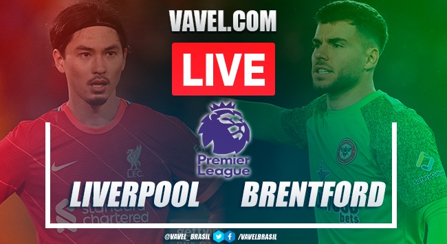 Gols e melhores momentos para Liverpool 3x0 Brentford pela Premier League