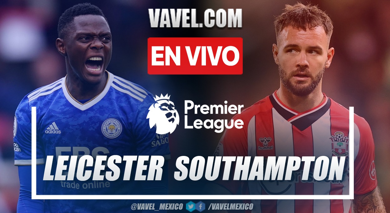Leicester vs Southampton EN VIVO por la Premier League (0-0)