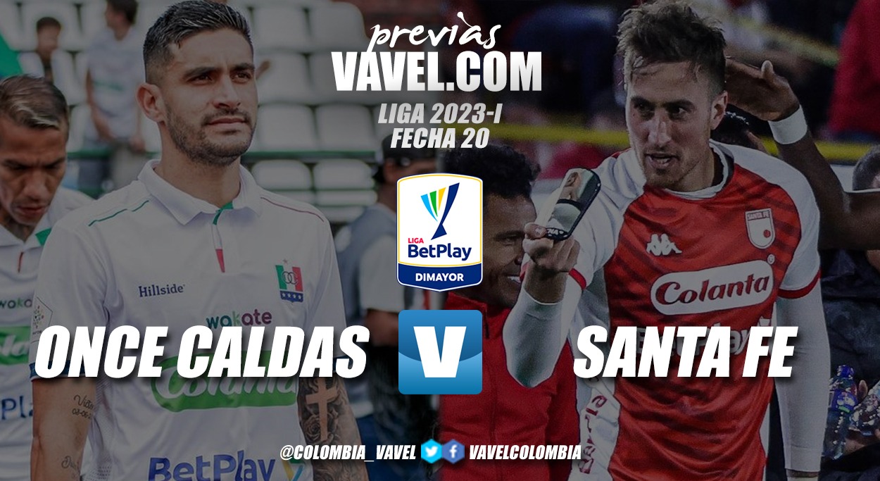 Previa Once Caldas vs Independiente Santa Fe: el partido de la clasificación