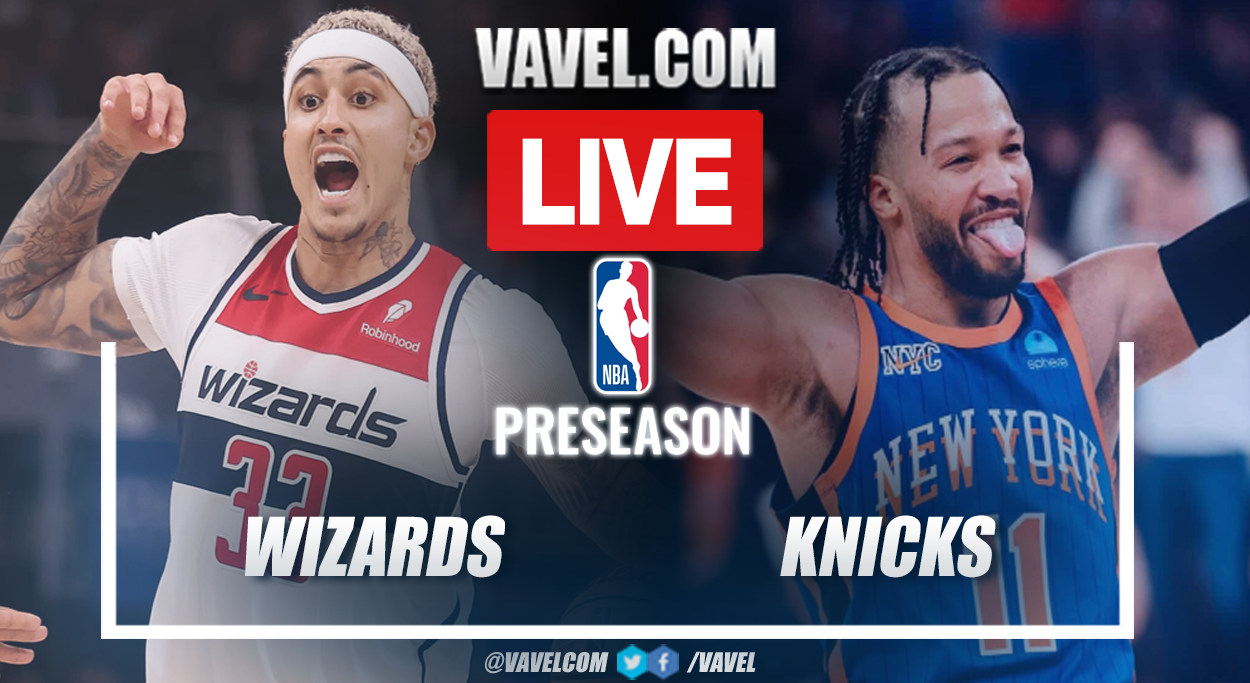 Washington Wizards vs New York Knicks LIVE Score Updates, Stream Info and How to Watch NBA Preseason Game | October 18, 2024