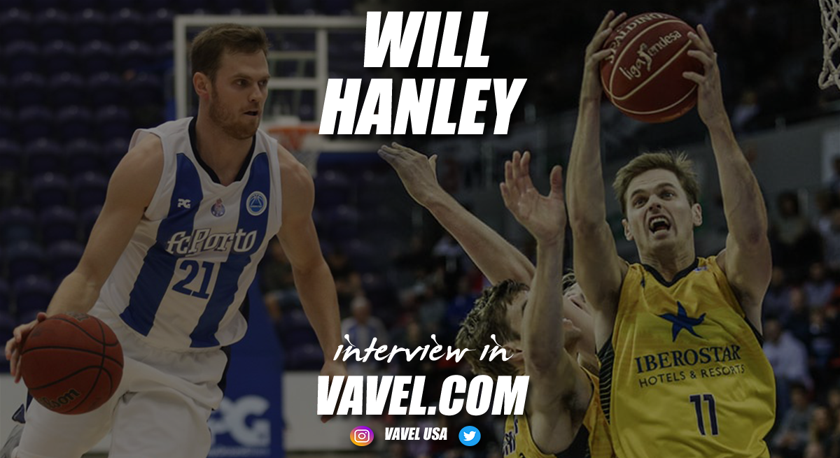 Interview. Will Hanley: "Spanish basketball is the best I've ever played"