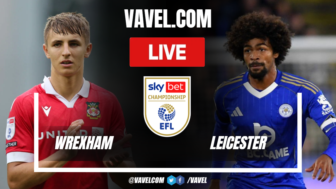 Wrexham vs Leicester City LIVE Score Updates: The match gets underway (0-0)