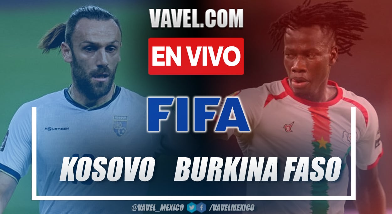 Kosovo vs Burkina Faso EN VIVO: ¿cómo y dónde ver online la retransmisión en directo del partido amistoso?