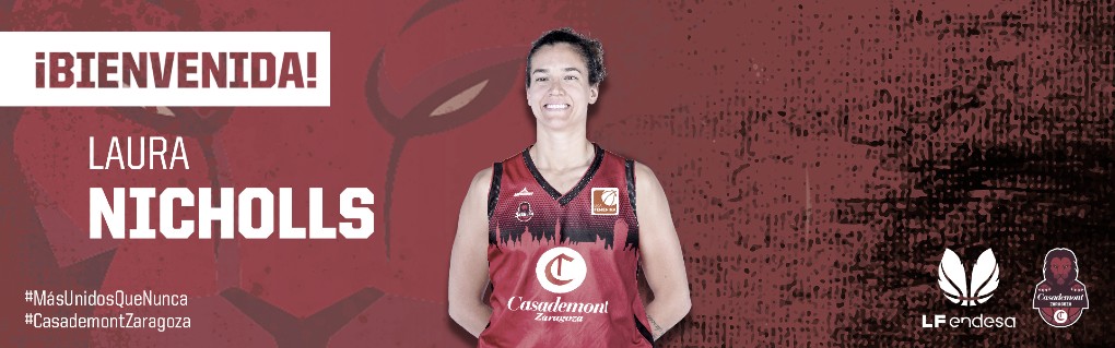 Laura Nicholls, refuerzo de lujo para
el Casademont Zaragoza Laura Nicholls, refuerzo de lujo para
el Casademont Zaragoza