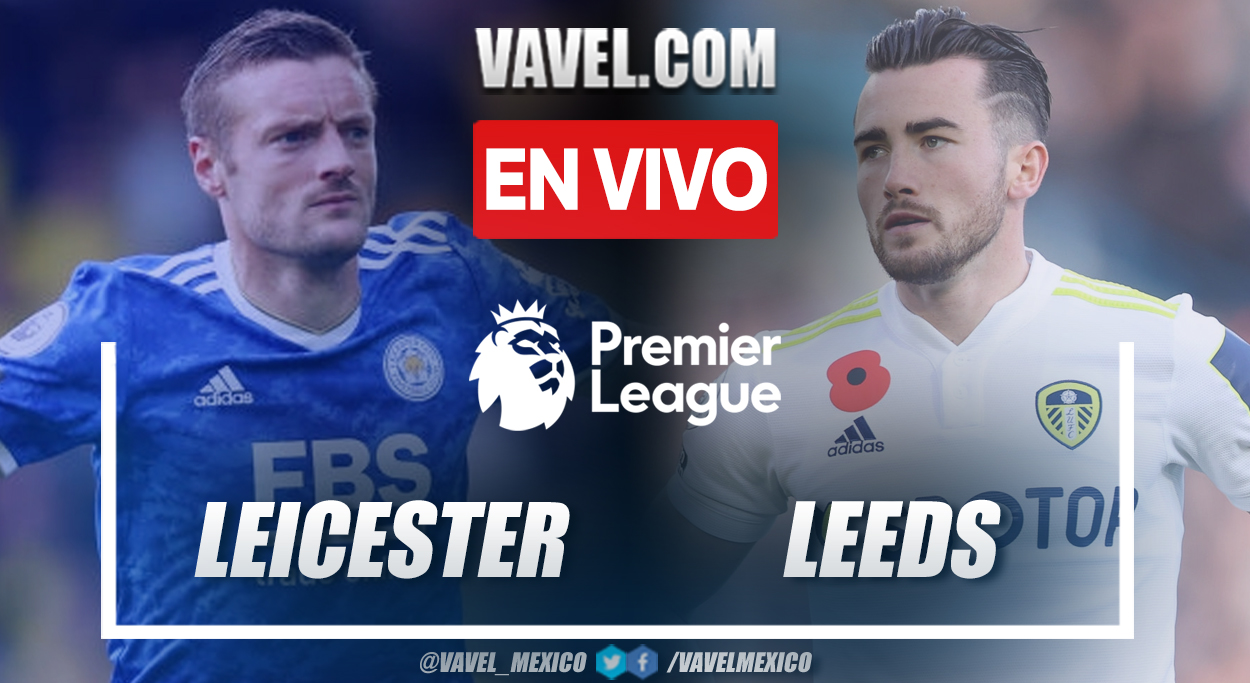 Resumen y gol: Leicester 1-0 Leeds en Premier League 2021-22