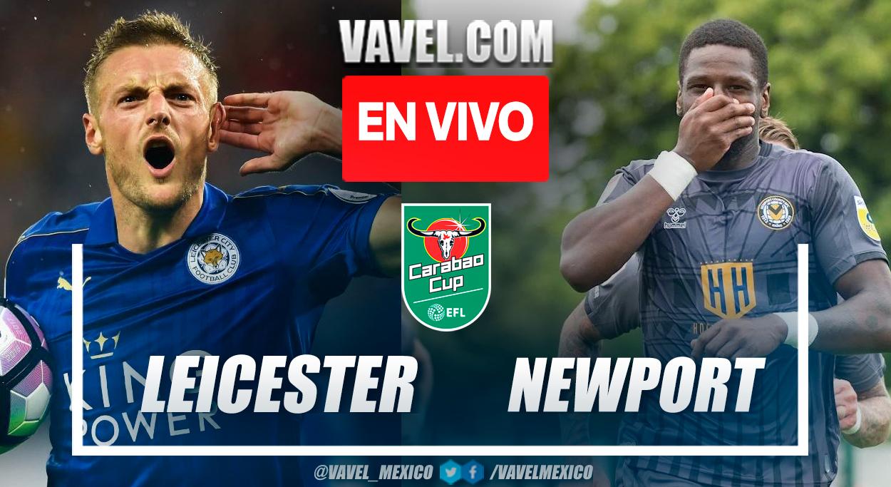 Leicester City vs Newport County EN VIVO hoy (1-0) | 08/11/2022