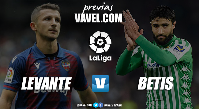 Previa Levante vs Real Betis: a por tres puntos que marquen la diferencia