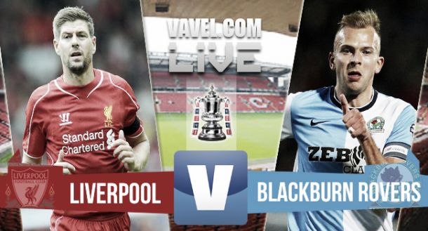 Score match Liverpool - Blackburn Live FA Cup Scores 2015 (0-0)