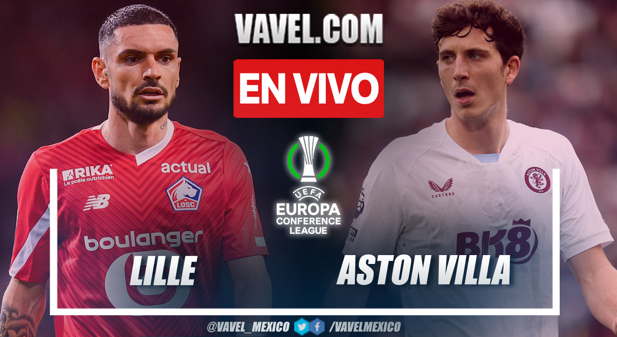 LOSC Lille vs Aston Villa EN VIVO: ¿cómo y dónde ver transmisión TV online en UEFA Conference League? | 18 Abril 2024