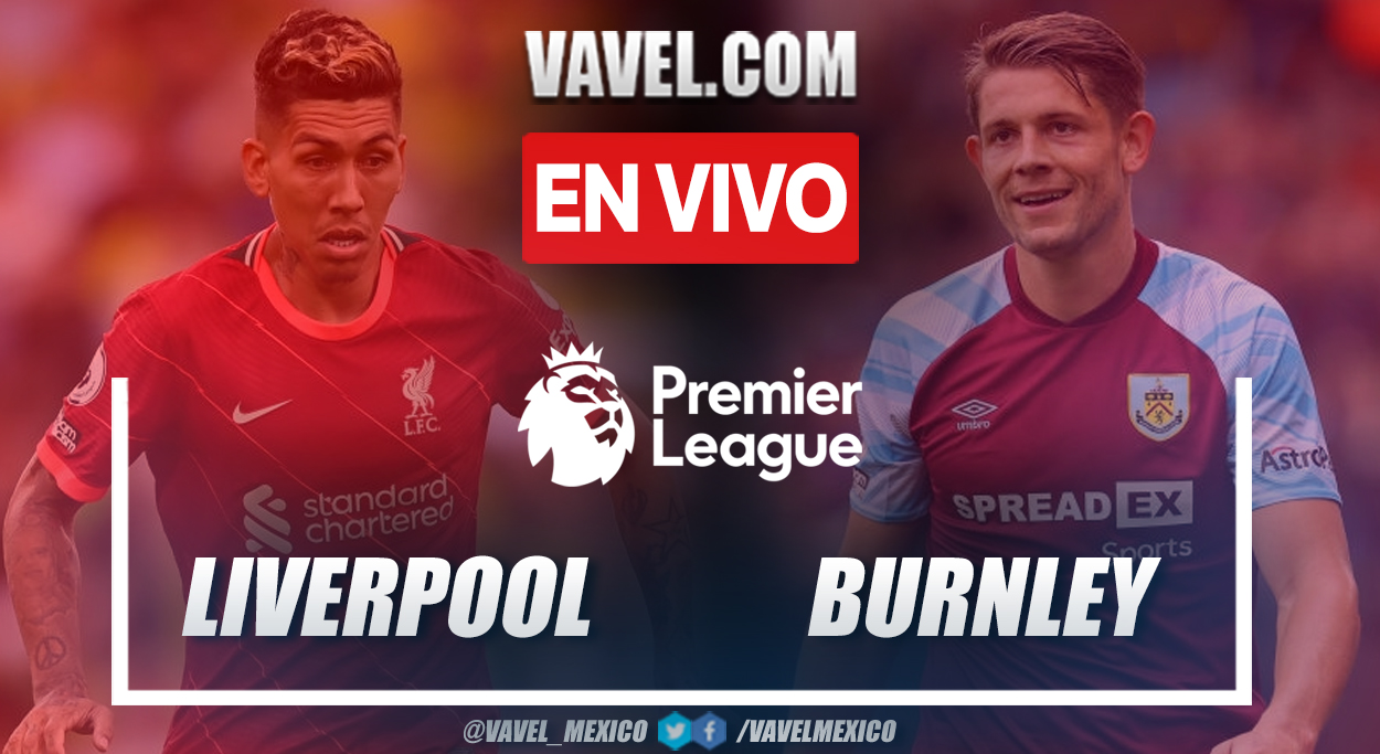 Resumen y goles: Liverpool 2-0 Burnley en Premier League Resumen y goles: Liverpool 2-0 Burnley en Premier League