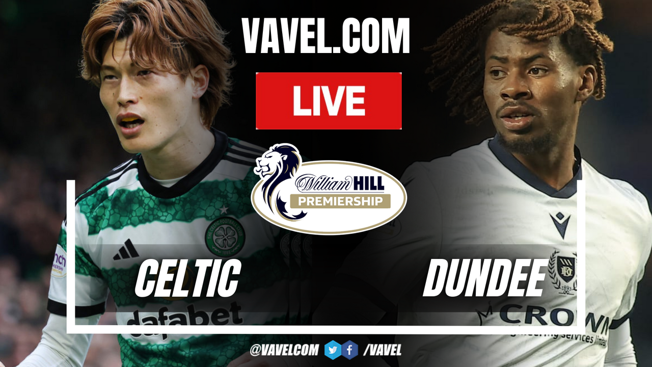 Celtic Vs Dundee Live Score Updates In Scottish Premiership Match