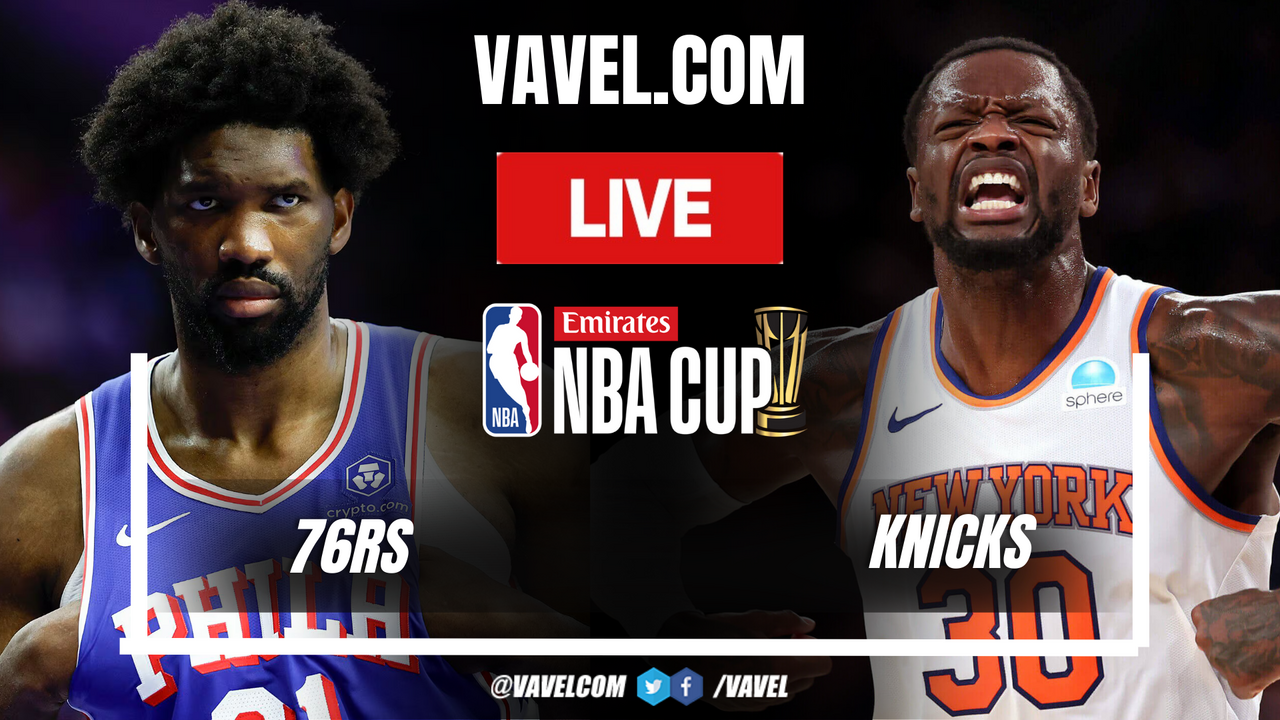 Philadelphia 76ers vs New York Knicks LIVE Score Updates, Stream Info and How to Watch NBA Cup Game | November 12, 2024