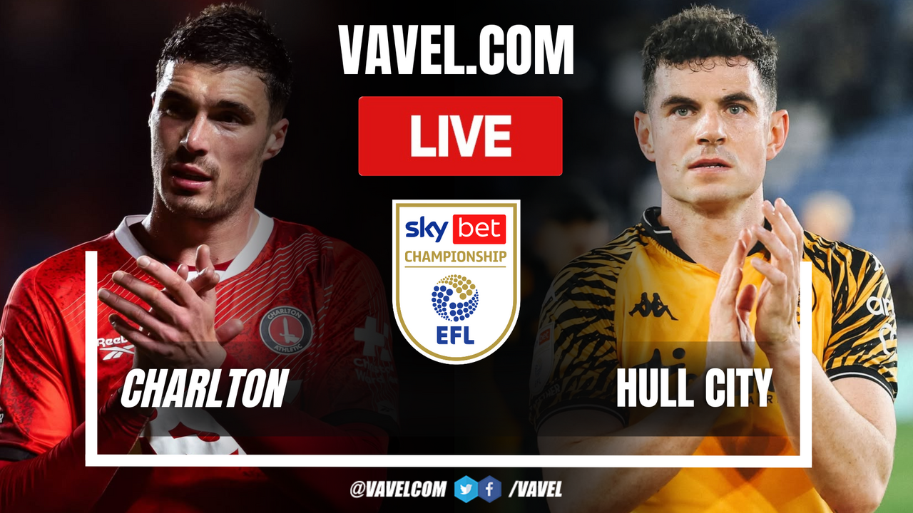 Charlton vs Hull City LIVE Score Updates in EFL Championship Match