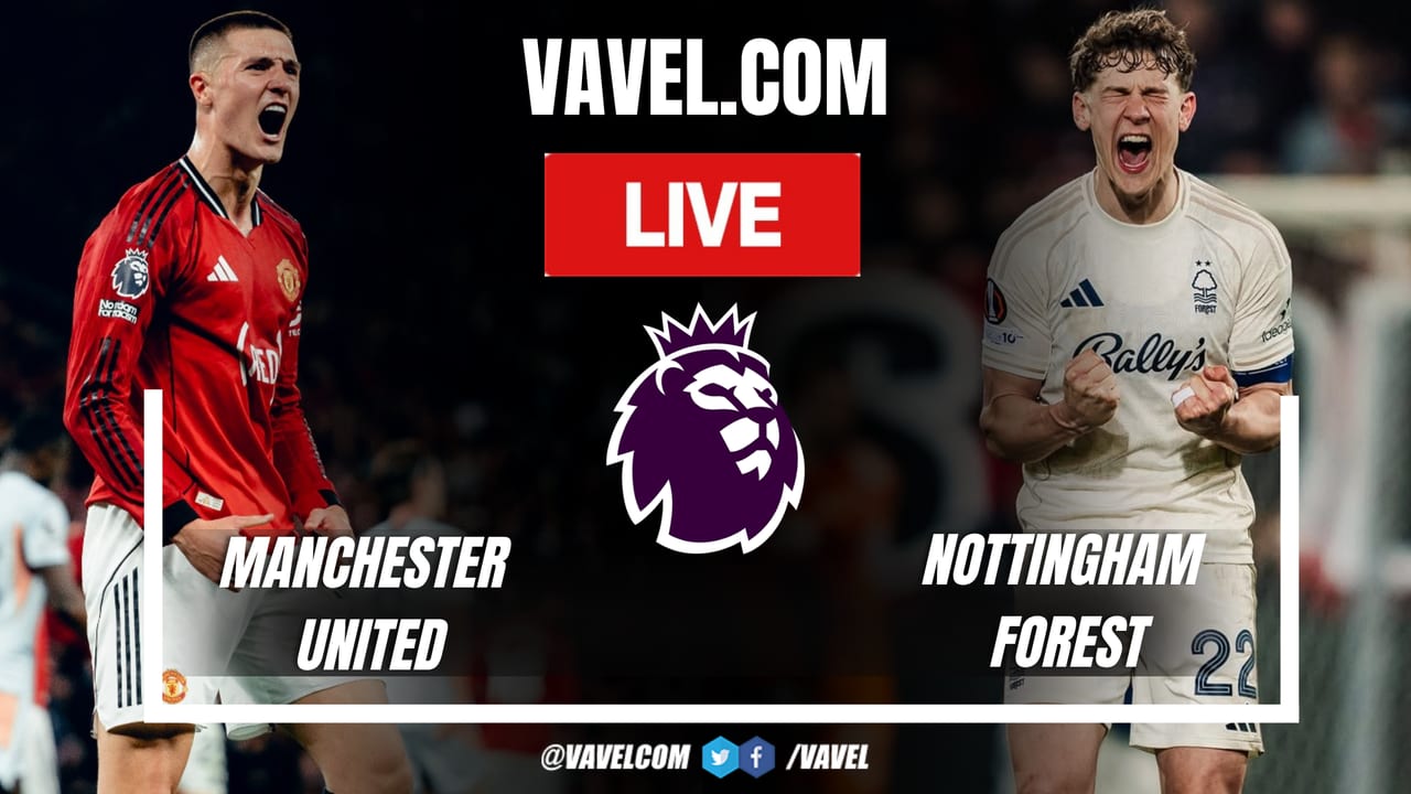 Manchester United vs Nottingham Forest LIVE Score Updates in Premier League Match