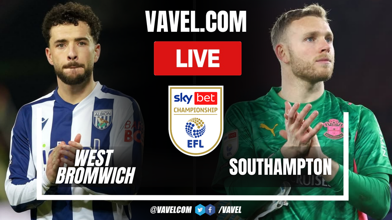 West Bromwich vs Southampton LIVE Score Updates in EFL Championship Match
