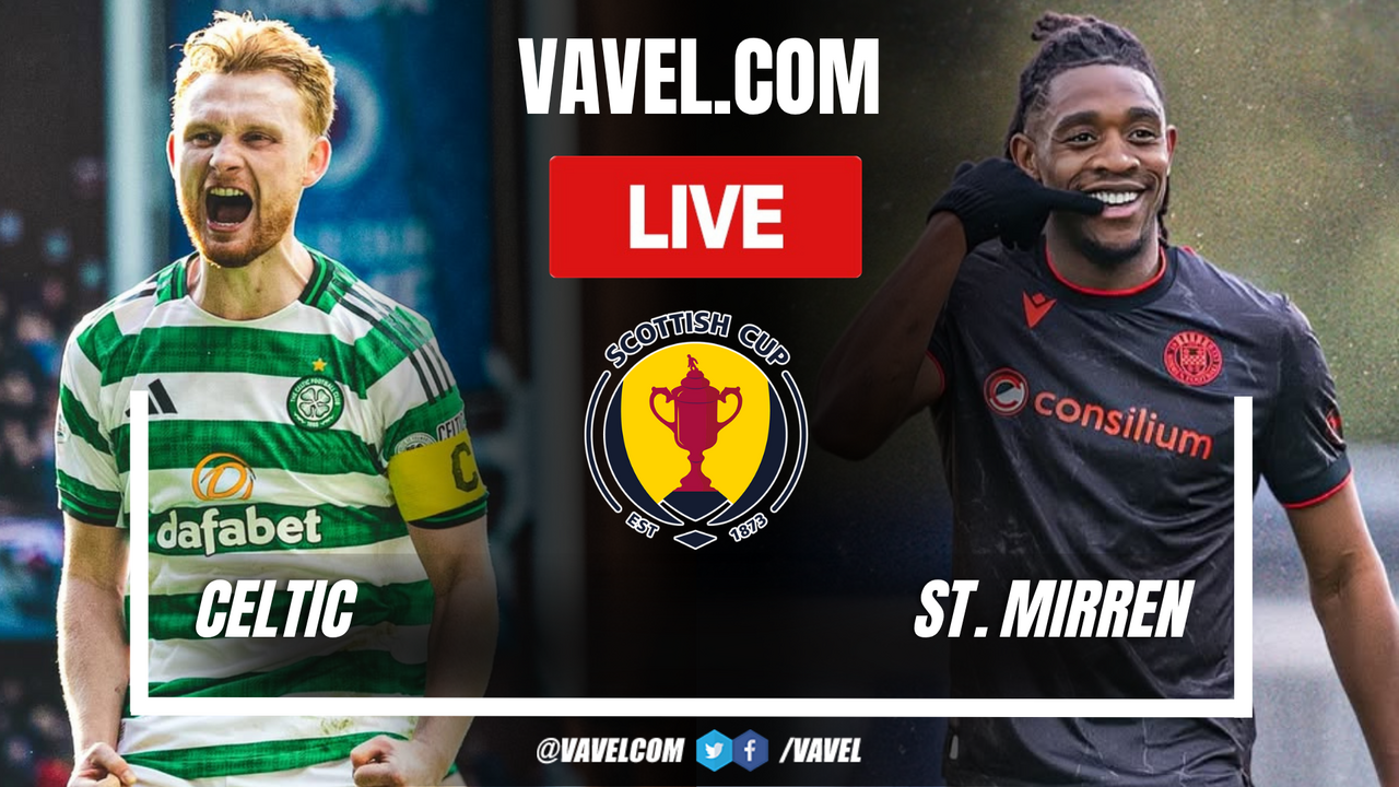 Celtic vs St Mirren LIVE Score Updates in Scottish Cup Match