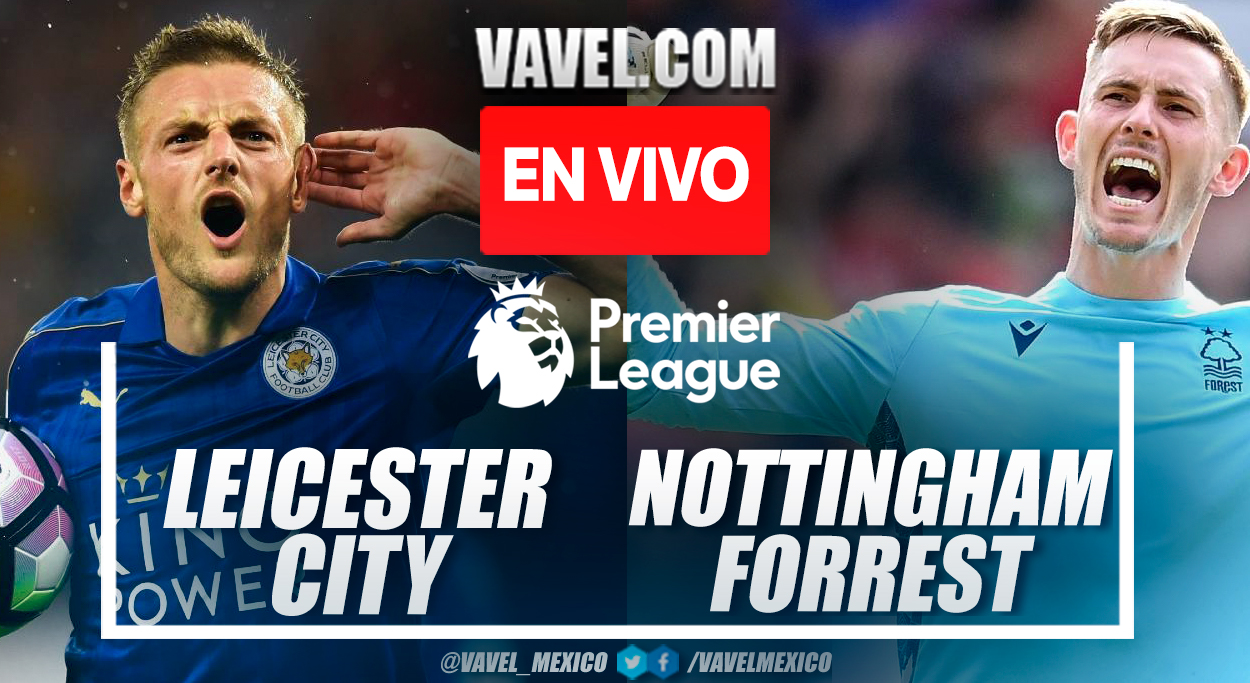 Leicester City vs Nottingham Forest EN VIVO: cómo ver transmisiones de TV en línea de la Premier League