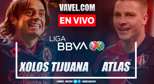 Goles y resumen del Xolos Tijuana 2-0 Atlas en Liga MX