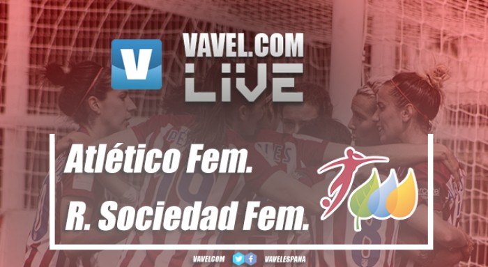 Atlético Femenino vs Real Sociedad en vivo y en directo online en la Liga Iberdrola (2-1)