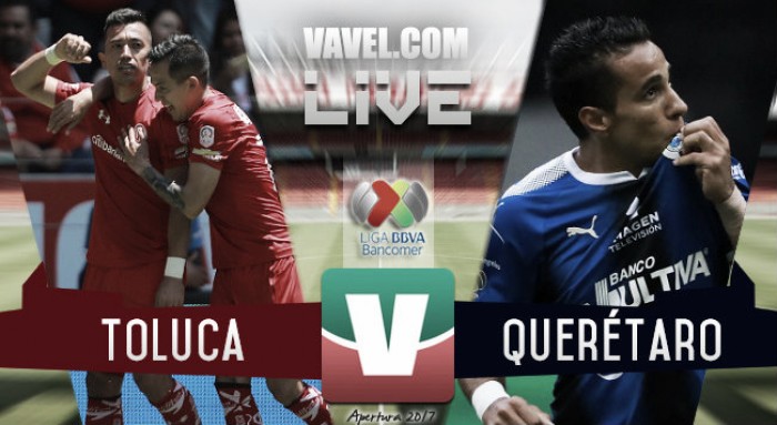 Resultado y goles del Toluca 3-2 Querétaro en Liga MX 2017 Resultado y goles del Toluca 3-2 Querétaro en Liga MX 2017