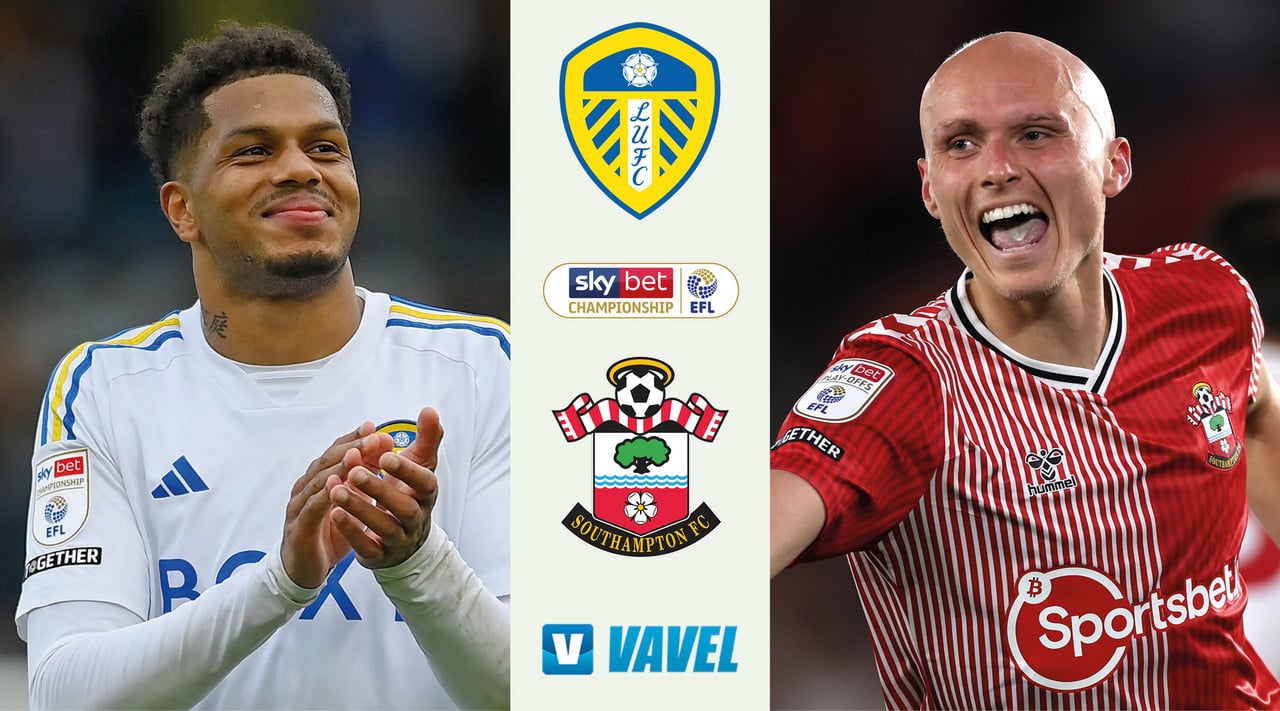 Leeds United vs Southampton Championship PlayOffs Preview, Final, 2024 VAVEL International