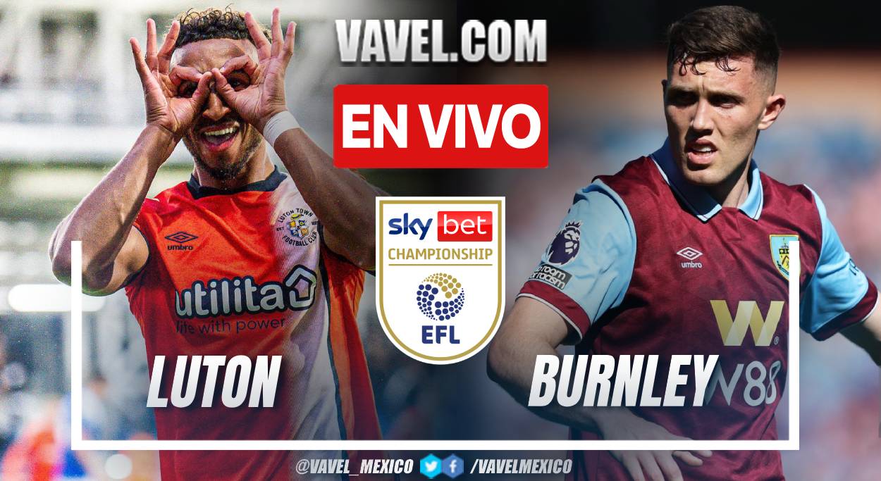 Goles y resumen del Luton 1-4 Burnley en EFL Championship | 12 Agosto 2024