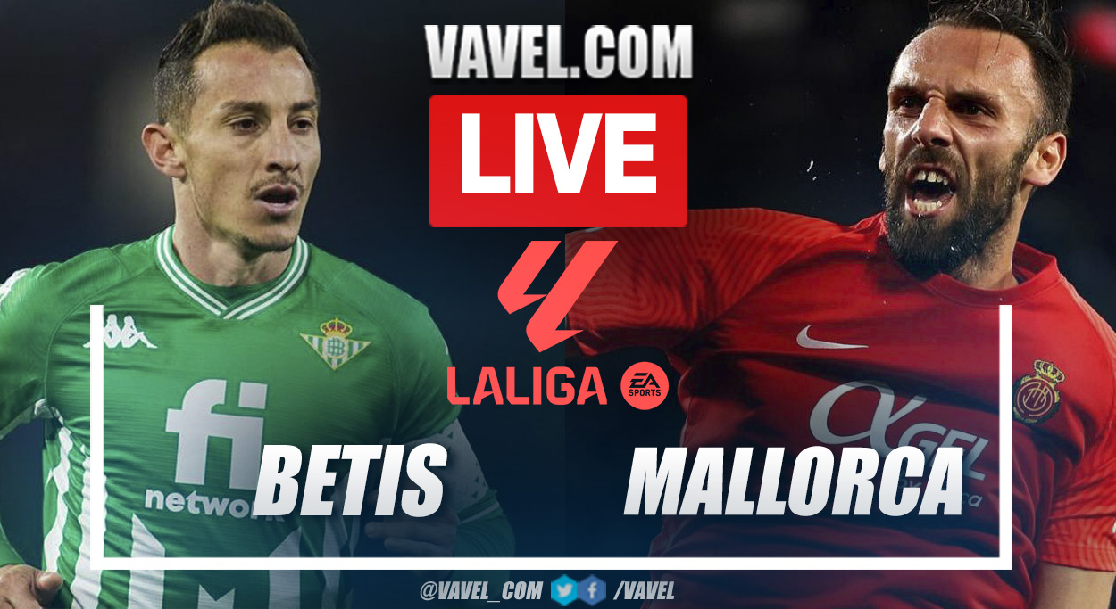 Highlights and goals of Betis 2-0 Mallorca in LaLiga 11/04/2023