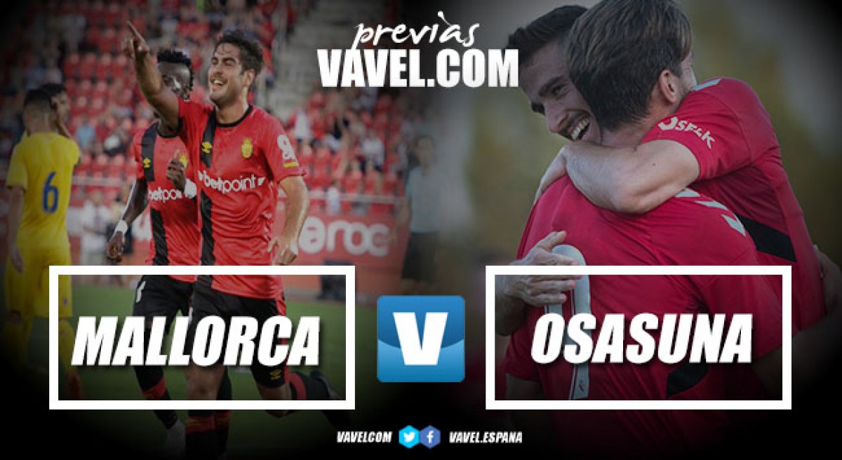 Previa Mallorca - Osasuna: empezar la temporada de la mejor manera
