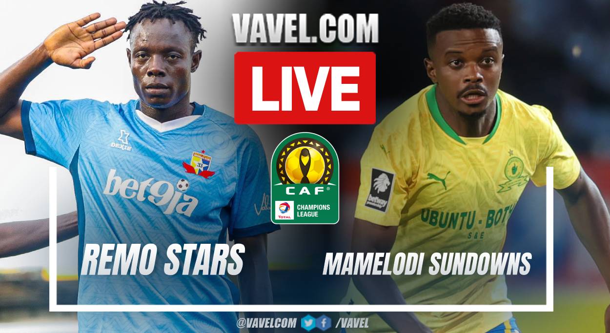 Remo Stars vs Mamelodi Sundowns LIVE Score Updates in CAF Champions League Match