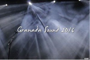 Granada Sound 2016, de magia y polvo