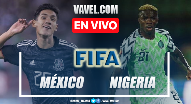 Goles y resumen del México 2-1 Nigeria en Partido Amistoso 2022