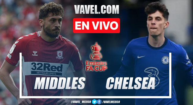 Goles y resumen del Middlesbrough 0-2 Chelsea en FA Cup Goles y resumen del Middlesbrough 0-2 Chelsea en FA Cup