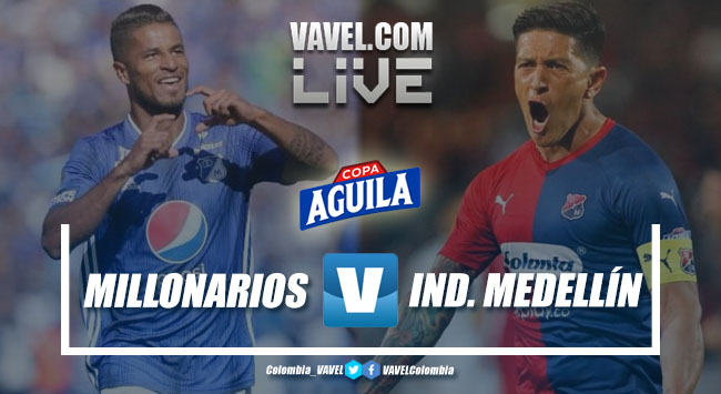 Resumen: Millonarios vs Independiente Medellín por los octavos de final de la Copa Aguila 2019 Resumen: Millonarios vs Independiente Medellín por los octavos de final de la Copa Aguila 2019
