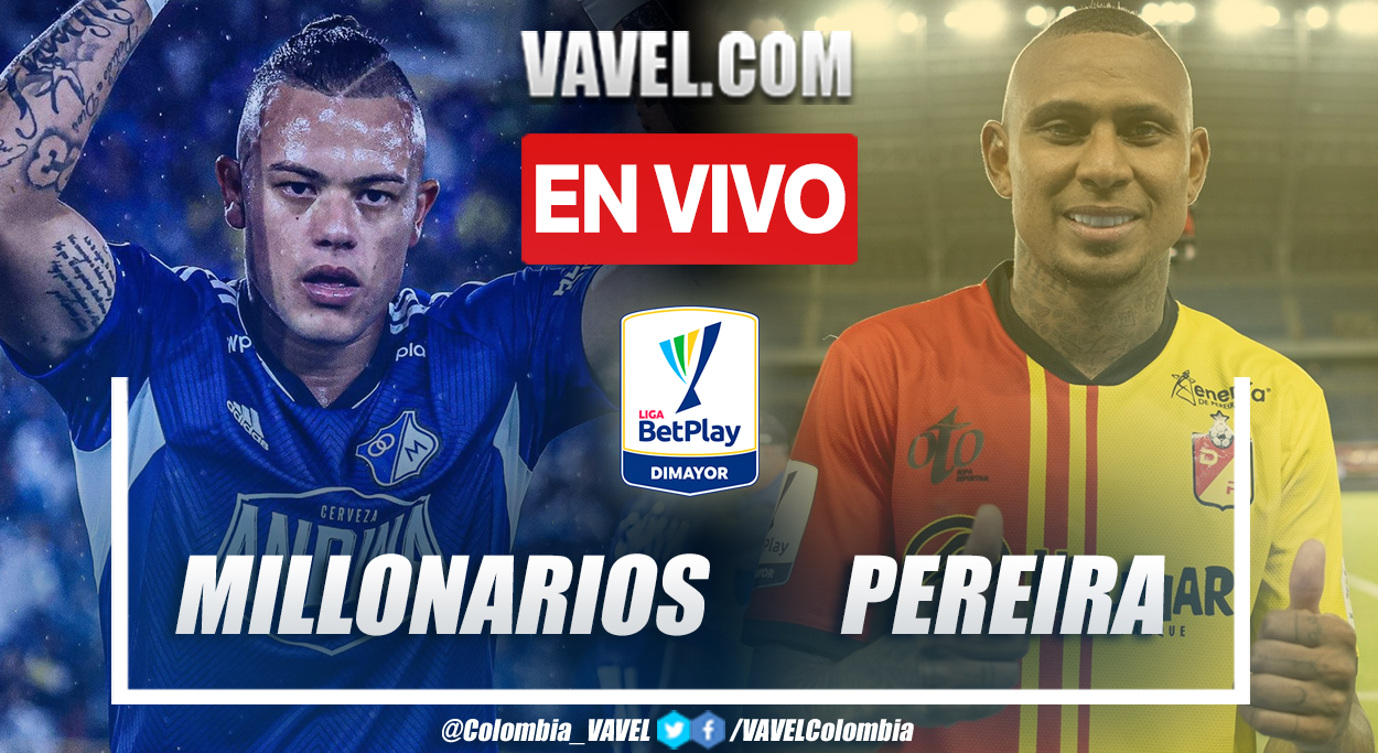 Resumen y goles: Millonarios 0-0 Deportivo Pereira en Liga BetPlay 2023-II
