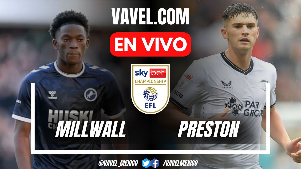 Millwall vs Preston EN VIVO, ¿cómo ver transmisión TV online en EFL Championship? | 28 Septiembre 2024