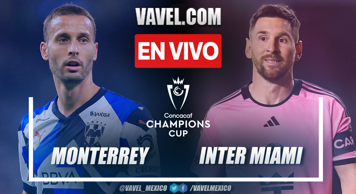 Goles y resumen: Rayados Monterrey 3-1 Inter Miami en la CONCACAF Champions Cup